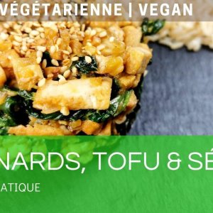 Recette asiatique végétarienne aux épinards, tofu et sésame